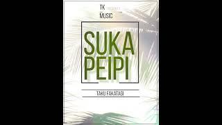 Suka Peipi - TK Music #2024 #tkmusics