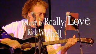 IF LOVE IS REALLY LOVE   live clip  (2024) - Rick Whittell