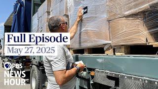 PBS News Hour full episode, May 27, 2025