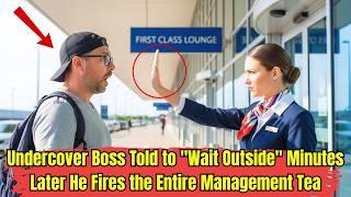 Undercover Boss Told to "Wait Outside" — Minutes Later, He Fires the Entire Management Team
