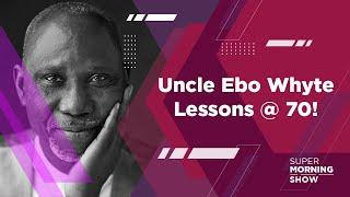 Uncle Ebo Whyte: Lessons @ 70