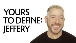 Yours To Define: Jeffrey Shares His Journey With Beauty | Sephora