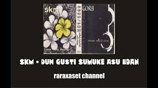 SKM - Duh gusti Sumuke Asu Edan [Yogyakarta Industrial]