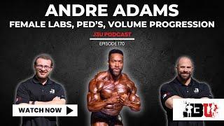 Andre Adams: Female Labs, PED's, Volume Progression - J3U Podcast // Eps.170