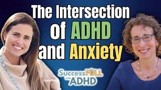 Navigating the Intersection of ADHD and Anxiety with Dr. Sharon Saline: A Favorite Rerun Episode