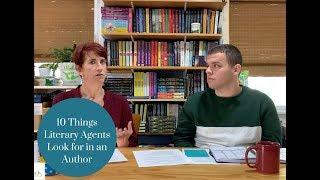 10 Things Literary Agents Look for in an Author