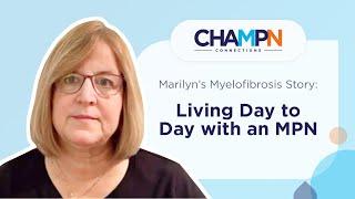 Marilyn’s Myelofibrosis Story: Living Day to Day with an MPN