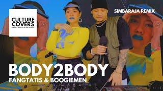 Fangtatis & Boogiemen | Body2Body | SIMBARAJA REMIX - CULTURE COVERS