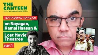 Baradwaj Rangan on Nostalgia, Nayagan, Theaters & Train Journeys | The Canteen Ep1 Part 1