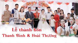 TOÀN CẢNH LỄ THÀNH HÔN THANH BÌNH & HOÀI THƯƠNG BẢN POM KHOẢNG CHIỀNG BÔM THUẬN CHÂU