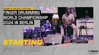 LIVESTREAM | FINGER DRUMMING WORLD CHAMPIONSHIP 2024 powered by YAMAHA | Sample Music Festival