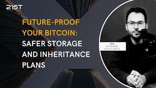 Future-Proof Your Bitcoin: Safer Storage and Inheritance Plans