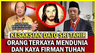 KESAKSIAN Dato Sri Prof  Dr  Tahir, MBA ORANG KAYA MENDUNIA DAN ANAK TUHAN YESUS YanG DIBERKATI