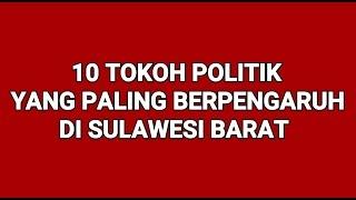 Ini 10 Tokoh Politik Paling Berpengaruh di Sulawesi Barat