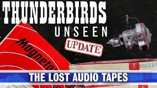 THUNDERBIRDS UNSEEN UPDATE: The Lost Audio Tapes (A Behind the Scenes Investigation)