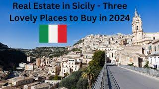 Real Estate Sicily, Italy - Three Lovely Places to Buy in 2024.