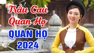 LK Quan Họ Bắc Ninh Đặc Sắc 2024Mê Say Tiếng Hát Ngọc Khánh - LK Trầu Cau Quan Họ