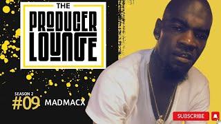 THE PRODUCER LOUNGE:  MadMacx