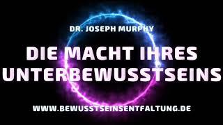 Zusammenfassung "Dr. Joseph Murphy - Die Macht Ihres Unterbewusstseins"