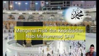 Mengenal Kepribadian Rasulullah SAW #Fisik Rasulullah SAW.