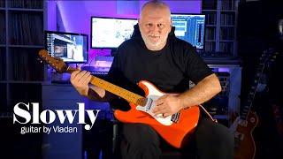 Slowly - Guitar by Vladan / Lennart Clerwall