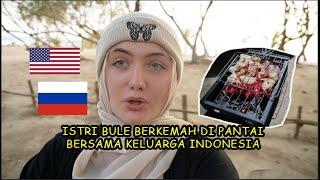 Istri Bule Berkemah Di Pantai Bersama Keluarga Indonesia | Foreign Wife Camping With The Family