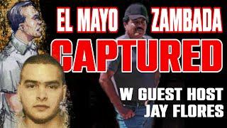 LIVE: EL MAYO CAUGHT / EL MAYO CAPTURADO JAY FLORES GUEST HOST CHI-ILL REACTS #74