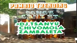 PAMBIO MIX TRENDING SONG'S GEN.Z BT 2024-DJ TSANYU -CHIVOMOLA-SM MWALOZI- ZAMBALETA-VJ GABBY KNYJ'S