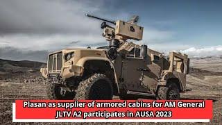 Plasan as supplier of armored cabins for AM General JLTV A2 participates in AUSA 2023