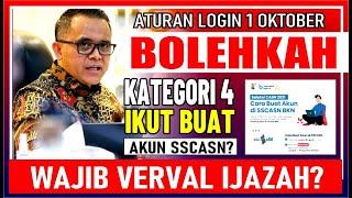  Aturan Login 1 Oktober, Bolehkah Kategori 4 Ikut Buat Akun Juga, Apakah Harus Verval Ijazah?