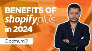 Benefits of Shopify Plus in 2024