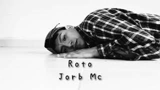 3-. Roto  - Jorb Mc ( Video Oficial ) Prod. DGR