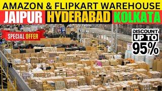 Biggest Amazon & Flipkart Warehouse in India | Upto 95% off | Warehouse in Hyderabad, Kolkata Jaipur