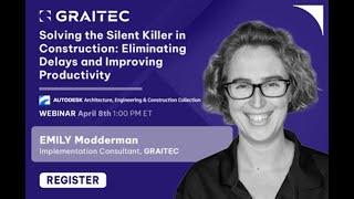 Webinar: Solving the Silent Killer in Construction- Eliminating Delays and Improving Productivity