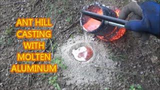 Ant Hill Casting Molten Aluminum