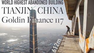 WORLD HIGHEST ABANDONED BUILDING - Goldin Finance 117