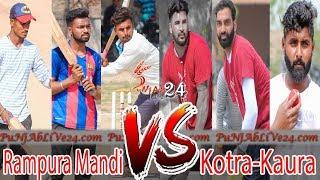 Best Match-Kotra Kaura vs Rampura Mandi