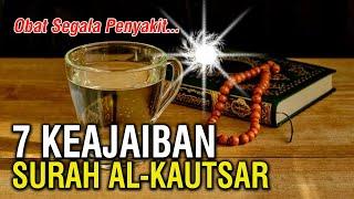 7 KEAJAIBAN SURAH AL KAUTSAR ! Sebagai Obat Penyembuh Segala Penyakit, Begini Cara Mengamalkannya..