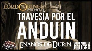 TRAVESÍA POR EL ANDUIN | ENANOS DE DURIN | El Señor de los Anillos LCG