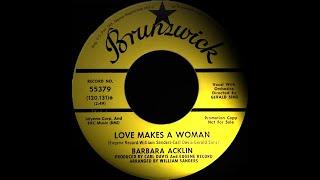 Barbara Acklin - Love Makes A Woman. ( Northern Soul )