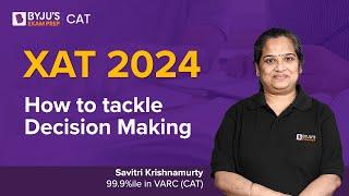 XAT 2024 | How to tackle XAT Decision Making | XAT 2024 Decision Making Strategy | BYJU'S MBA