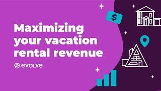 Maximizing Vacation Rental Revenue: How Evolve Helps Owners Earn More