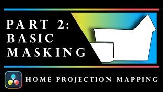 Resolve Projection Mapping Guide | Part 2: Basic Masking Techniques