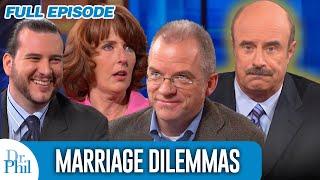 Marriage Dilemmas | FULL EPISODE | Dr. Phil