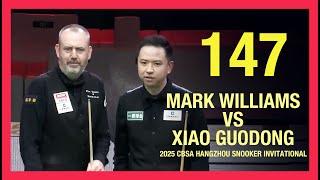 Xiao Guodong 147｜Mark Williams vs Xiao Guodong 2025 CBSA Hangzhou Snooker Invitational