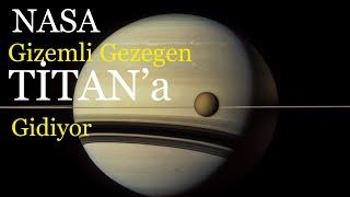 NASA Gizemli Gezegen Titan’a Gidiyor | Görev: Yusufçuk (DRAGONFLY)