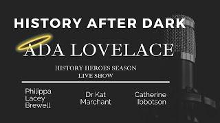 Ada Lovelace | History Heroes Series | History After Dark