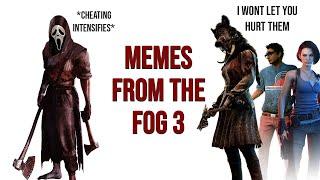 Memes from the Fog (Part 3)