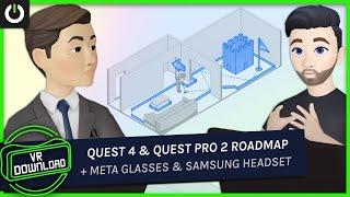 VR Download: Roadmaps For Quest 4, Meta Glasses, Samsung's Headset, And Quest Pro 2