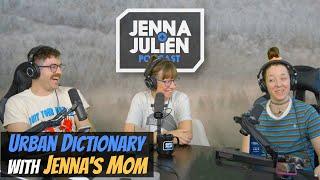 Podcast #267 -  Urban Dictionary with Jenna’s Mom